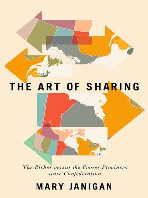 cover image of Art of Sharing: the Richer versus the Poorer Provinces since Confederation